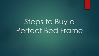 Steps to Buy a Perfect Bed Frame