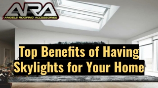 Top Benefits of having Skylights for Your Home