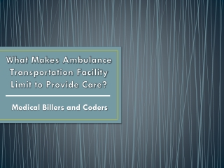 What Makes Ambulance Transportation Facility Limit to Provide Care?