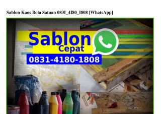 Sablon Kaos Bola Satuan Ö831–418Ö–18Ö8[WhatsApp]