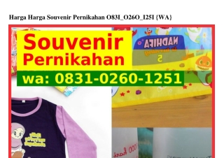 Harga Harga Souvenir Pernikahan 0831~0260~1251(whatsApp)