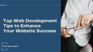 Top Web Development Tips to Enhance Your Website’s Success