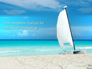 The complete manual for influencer marketing