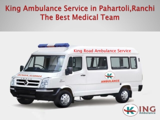 King Ambulance Service in Pahartoli and Panchsheel Colony, Ranchi