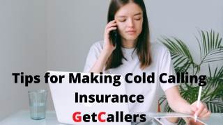 Tips For Making Cold Calling Insurance By GetCallers