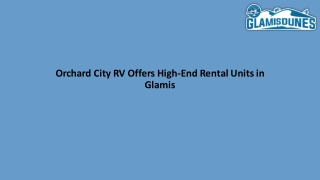 Orchard City RV Offers High-End Rental Units in Glamis