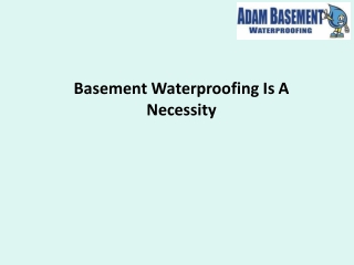 Basement Waterproofing Is A Necessity
