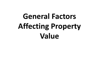 General Factors Affecting Property Value