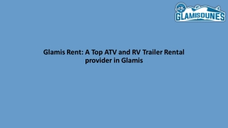 Glamis Rent A Top ATV and RV Trailer Rental provider in Glamis