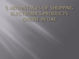 5 Advantages Of Shopping Electronics Products Online In UAE