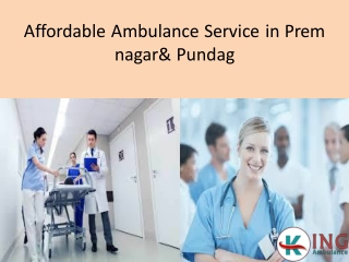 Affordable Ambulance Service in Prem nagar & Pundag