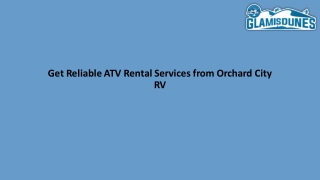 Get Reliable ATV Rental Services from Orchard City RV
