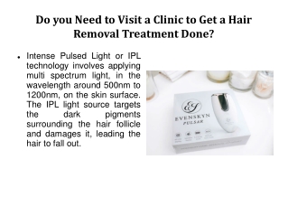 Do you Need to Visit a Clinic to Get a Hair Removal Treatment Done?