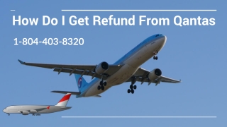 How Do I Get Refund From Qantas 1-804-403-8320