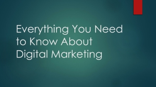 Everything You Need to Know About Digital Marketing