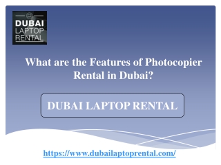 What are the Features of Photocopier Rental in Dubai?