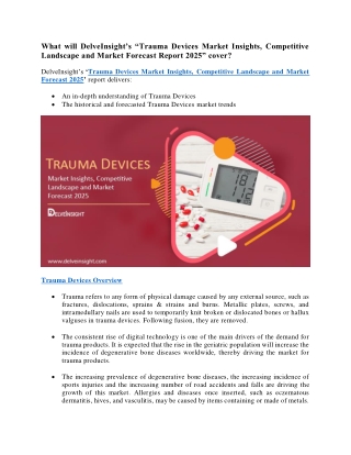 What will DelveInsight’s “Trauma Devices Market Insights, Competitive Landscape and Market Forecast Report 2025” cover?