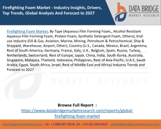 Firefighting Foam Market - Industry Insights, Drivers, Top Trends, Global Analysis And Forecast to 2027