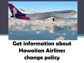 Know about Hawaiian Airlines Change Flight Policy