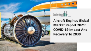 Aircraft Engines Market 2021 Size, Growth Analysis Report And Global Industry Scenario