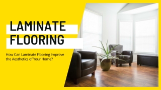 How Can Laminate Flooring Improve the Aesthetics of Your Home?