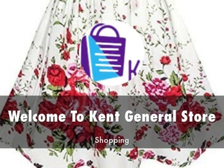 Detail Presentation About Kent General Store