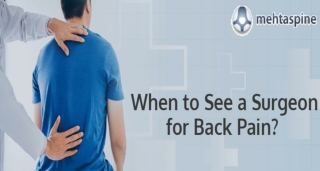 When to See a Surgeon for Back Pain? | Jwalant Mehta Spine Surgeon