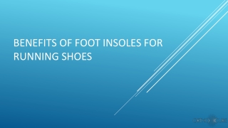 Benefits of Foot Insoles For Running Shoes