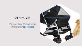 Pamper Your Pet with the Premium Pet Strollers