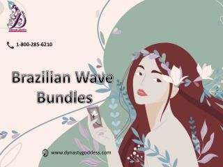 Brazilian Wave Bundles at best prices with FREE shipping | Dynasty Goddess