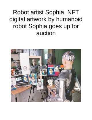 Robot Artist Sophia, NFT Digital Artwork by Humanoid Robot Sophia Goes Up for Auction