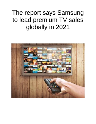 The Report Says Samsung to Lead Premium TV Sales Globally in 2021