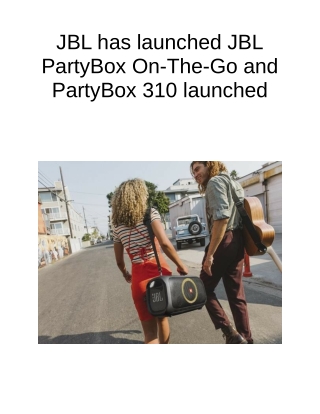 JBL Has Launched JBL PartyBox on-The-Go and PartyBox 310 Launched