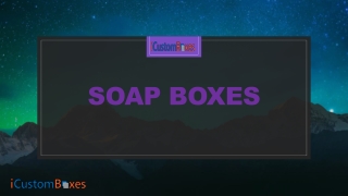 Buy Amazing Custom Soap Boxes On Wholesale Rates