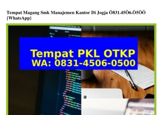 Tempat Magang Smk Manajemen Kantor Di Jogja Ô831–45Ô6–Ô5ÔÔ{WA}