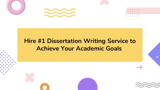 Hire Dissertation Writing Service to Achieve Your Academic Goals