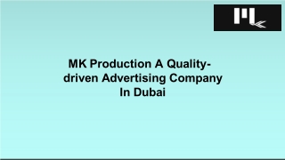 MK Production: A Quality-driven Advertising Company In Dubai