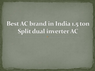 Best AC brand in India- 1.5 ton Split dual inverter AC