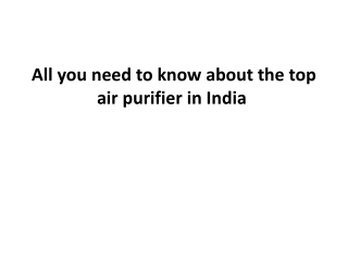 All you need to know about the top air purifier in India