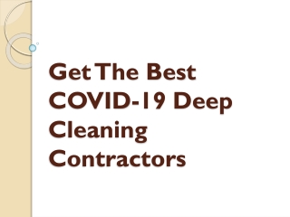 Get The Best COVID-19 Deep Cleaning Contractors