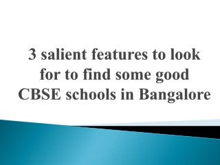 3 salient features to look for to find some good CBSE schools in Bangalore