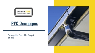 PVC Downpipes – Sunnyside Clear Roofing & Shade