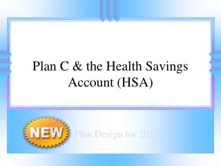 Introducing: Plan C & the Health Savings Account (HSA)