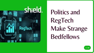 Politics and RegTech Make Strange Bedfellows - Shield