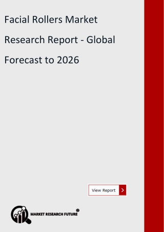 Facial Rollers Market Research Report - Global  Forecast to 2026