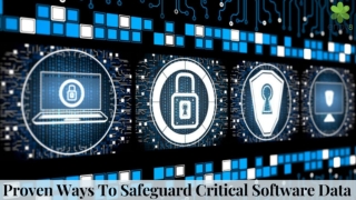 Proven Ways To Safeguard Critical Software Data