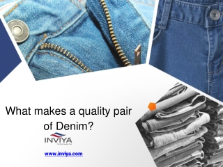 What makes a quality pair of Denim?