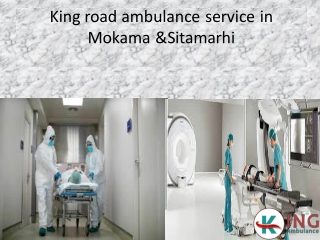 King road ambulance service in Mokama &Sitamarhi