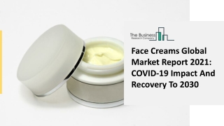 Face Creams Market Size, Industry Share, Trends, And Forecast To 2025