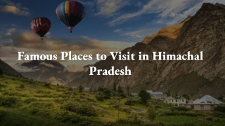 Famous Places to Visit in Himachal Pradesh